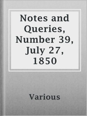 cover image of Notes and Queries, Number 39, July 27, 1850
